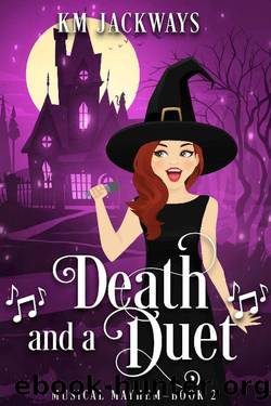 Death and a Duet: A Paranormal Cozy Mystery (Musical Mayhem Book 2) by K. M. Jackways