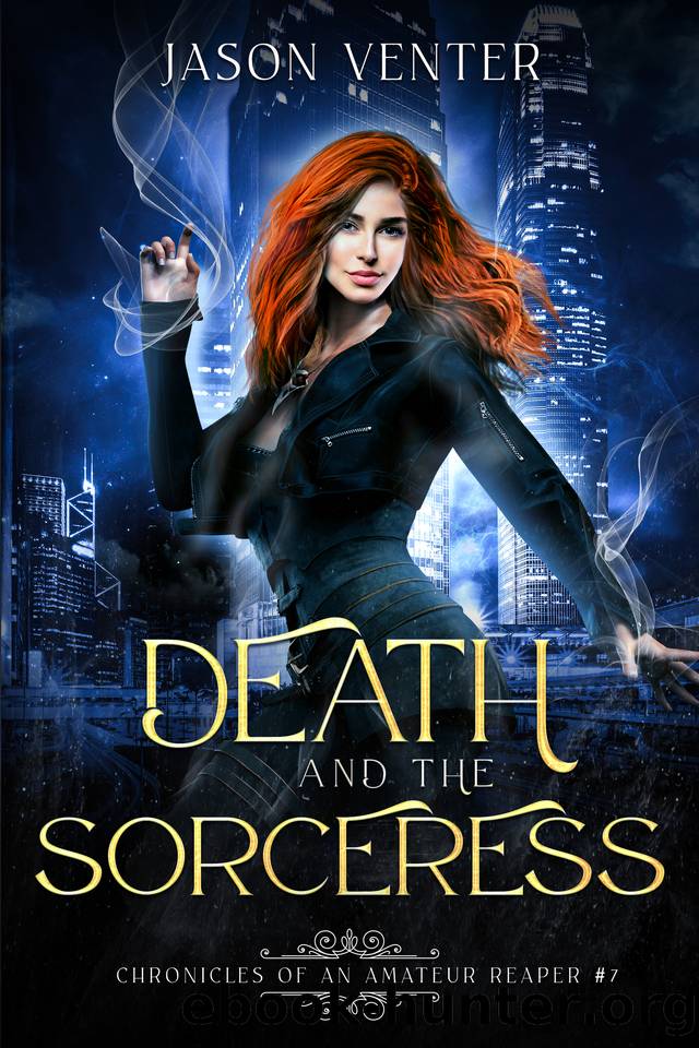 Death and the Sorceress: A Snarky Urban Fantasy by Jason Venter