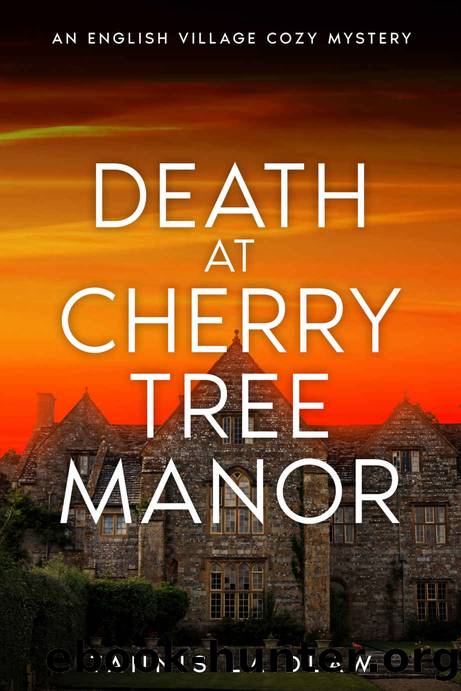 Death at Cherry Tree Manor: AN ENGLISH VILLAGE COZY MYSTERY (Book 1) (Madeleine Brooks Mysteries) by Tannis Laidlaw