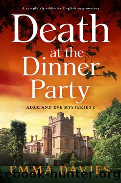 Death at the Dinner Party: A completely addictive English cozy mystery (The Adam and Eve Mystery Series Book 2) by Emma Davies