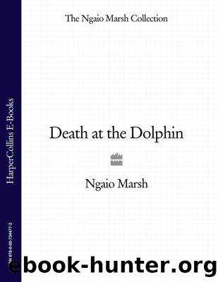 Death at the Dolphin (The Ngaio Marsh Collection) (The Alleyn Mysteries) by Ngaio Marsh