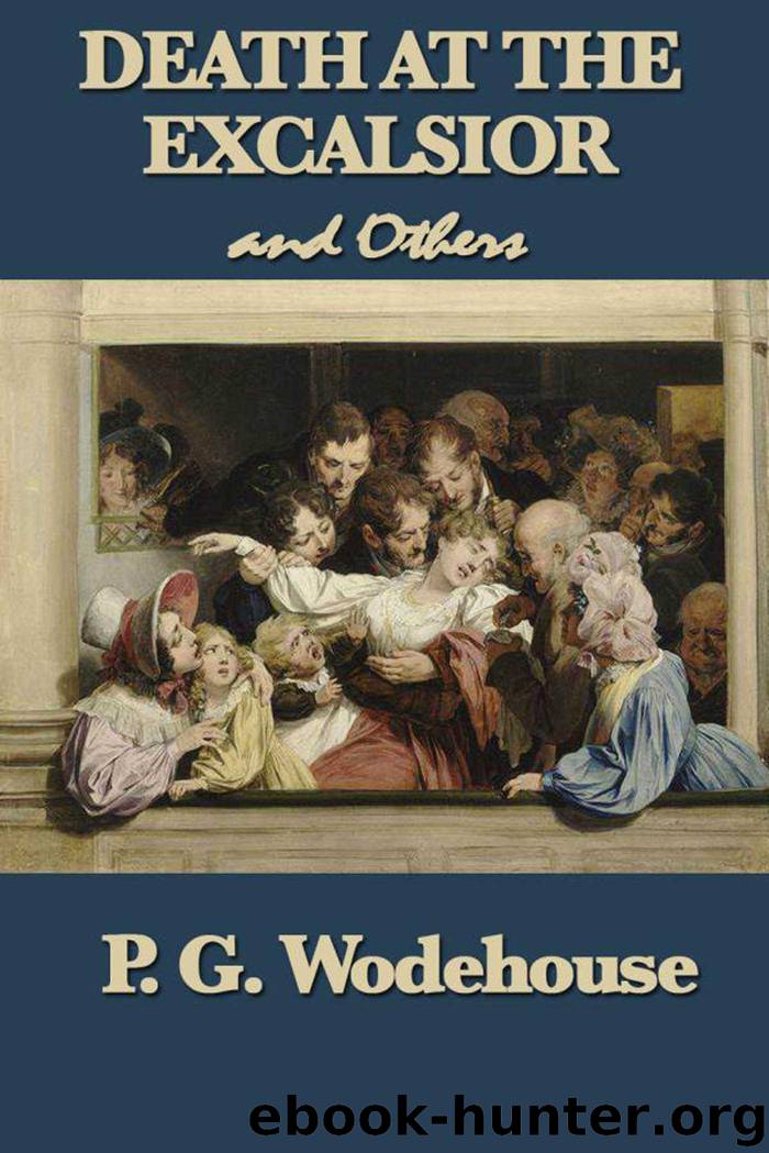 Death at the Excalsior and Others by P. G. Wodehouse