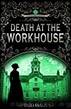 Death at the Workhouse: A Victorian Murder Mystery (Penny Green Series Book 8) (Penny Green Victorian Mystery Series) by Emily Organ