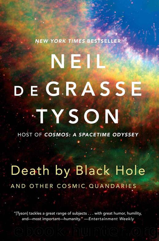Death by Black Hole: And Other Cosmic Quandaries by Tyson Neil deGrasse