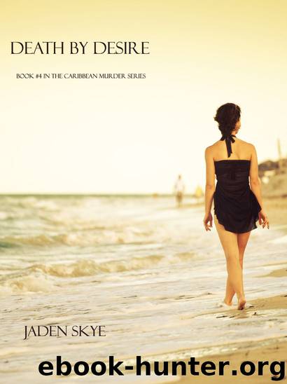 Death by Desire (Book #4 in the Caribbean Murder series) by Jaden Skye