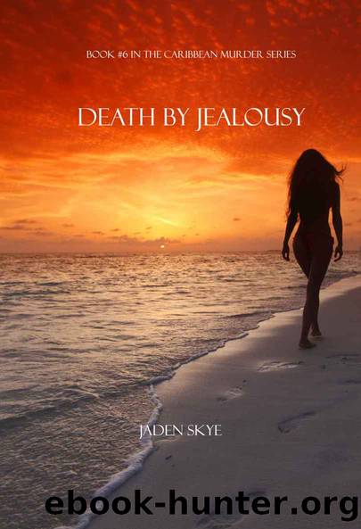 Death by Jealousy (Book #6 in the Caribbean Murder series) by Skye Jaden