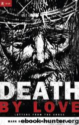 Death by Love: Letters from the Cross (RE: Lit: Vintage Jesus) by Mark Driscoll & Gerry Breshears