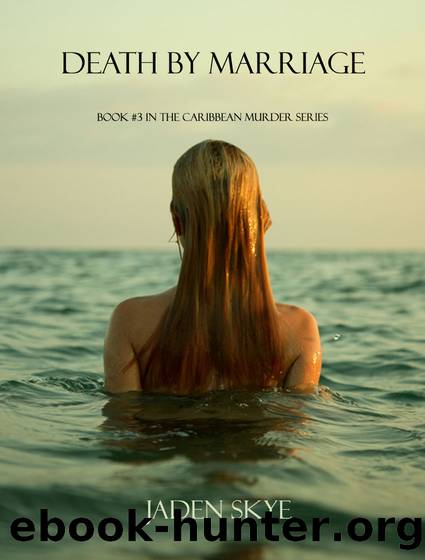 Death by Marriage (Caribbean Murder Series, Book 3) by Jaden Skye