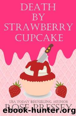 Death by Strawberry Cupcake (The Cupcake Whisperer Culinary Cozy Mystery Series Book 2) by Rose Pressey