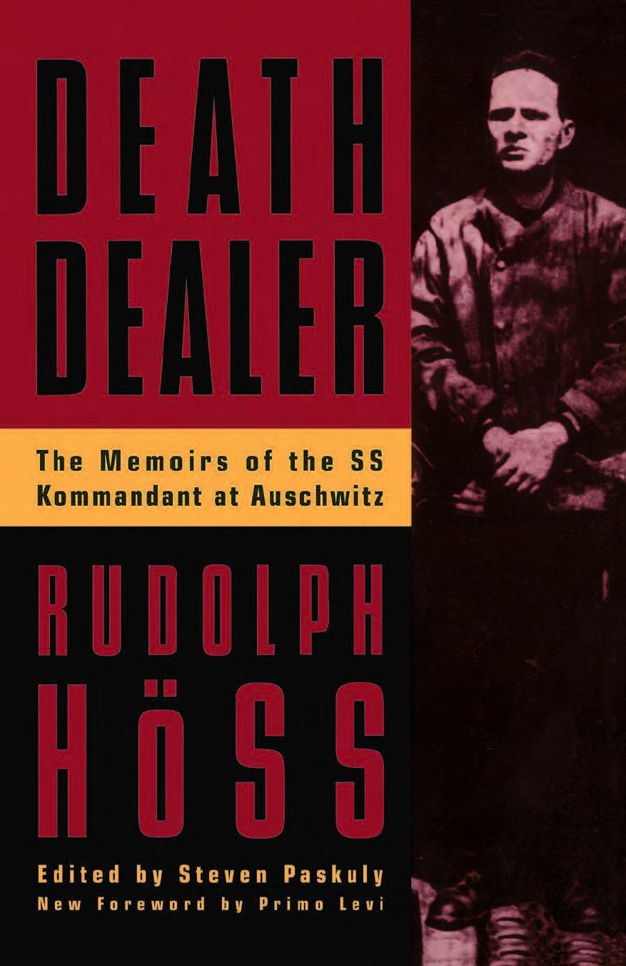 Death dealer : the memoirs of the SS Kommandant at Auschwitz by Rudolf Höss; Steven Paskuly (ed.)