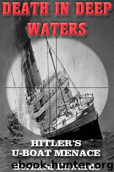 Death in Deep Waters: Hitler's U-boat Menace by Bernard Edwards