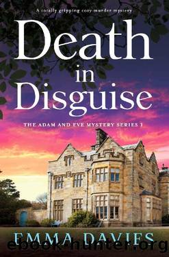 Death in Disguise: A totally gripping cozy murder mystery (The Adam and Eve Mystery Series Book 1) by Emma Davies