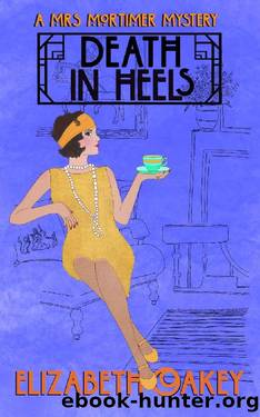 Death in Heels (Mrs Mortimer Mysteries Book 2) by Elizabeth Oakey
