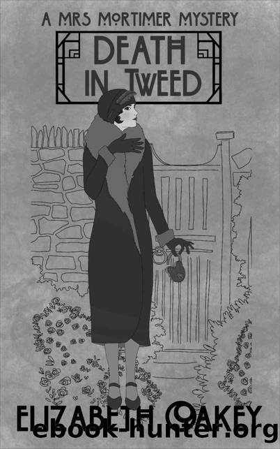 Death in Tweed (Mrs Mortimer Mysteries Book 3) by Elizabeth Oakey