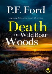 Death in Wild Boar Woods by P.F. Ford