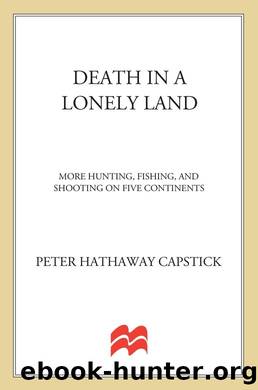 Death in a Lonely Land by Peter Hathaway Capstick