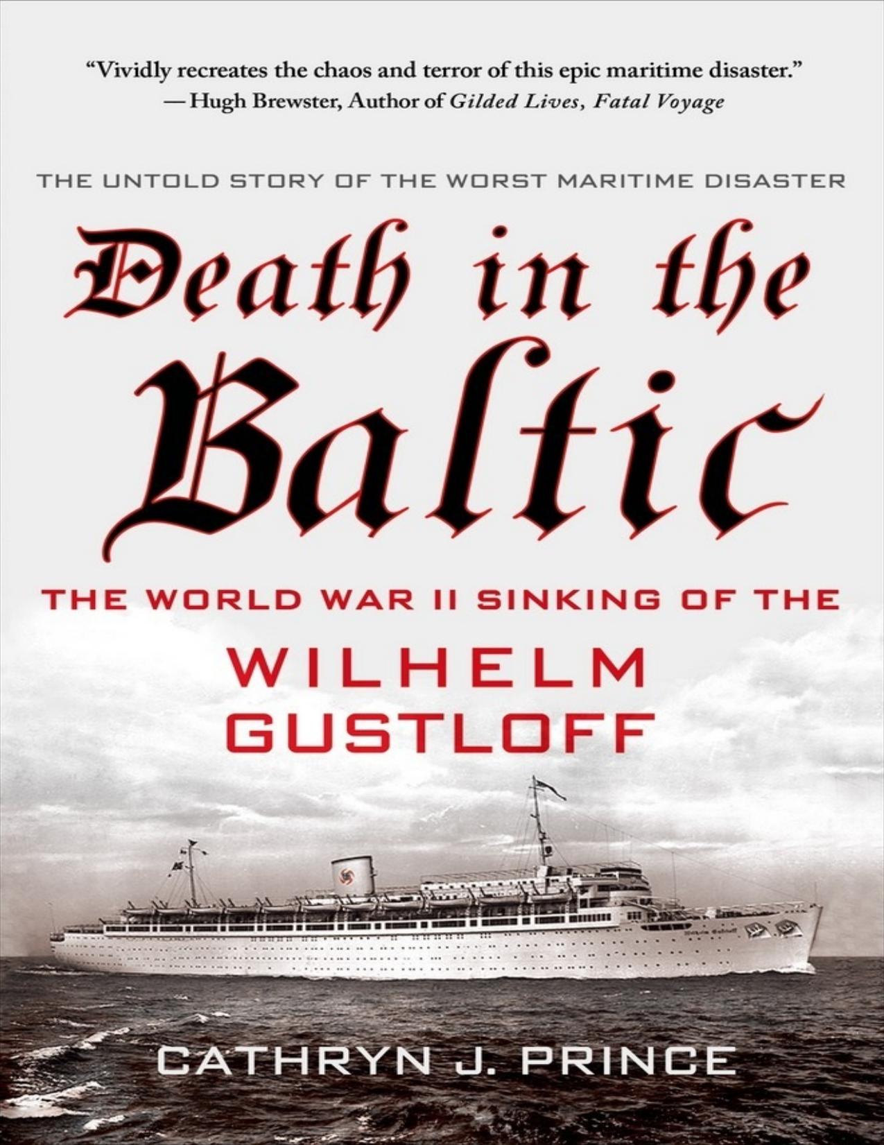 Death in the Baltic: The World War II Sinking of the Wilhelm Gustloff - PDFDrive.com by Cathryn J. Prince