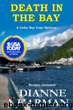 Death in the Bay: A Cedar Bay Cozy Mystery (Cedar Bay Cozy Mystery Series Book 17) by Dianne Harman