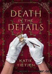 Death in the Details by Katie Tietjen