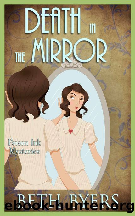 Death in the Mirror: A 1930s Murder Mystery (Poison Ink Mysteries Book 6) by Beth Byers