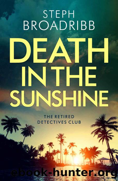 Death in the Sunshine (The Retired Detectives Club) by Steph Broadribb
