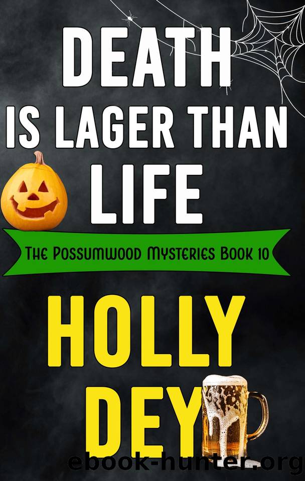 Death is Lager than Life (The Possumwood Mysteries Book 10) by Dey Holly