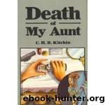 Death of My Aunt by C H B Kitchin