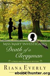 Death of a Clergyman: A Pride and Prejudice Mystery (Miss Mary Investigates Book 1) by Everly Riana