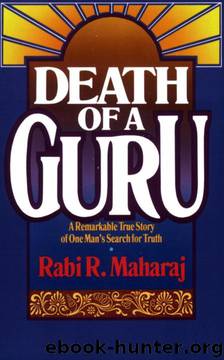 Death of a Guru: A Remarkable True Story of one Man's Search for Truth by Rabi R. Maharaj;Dave Hunt