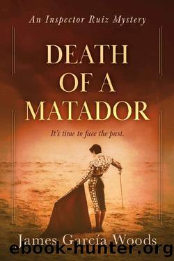 Death of a Matador (Inspector Ruiz Mystery Book 4) by James Garcia Woods