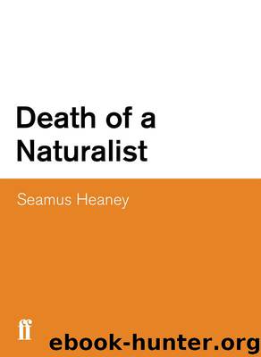 Death of a Naturalist by Heaney Seamus