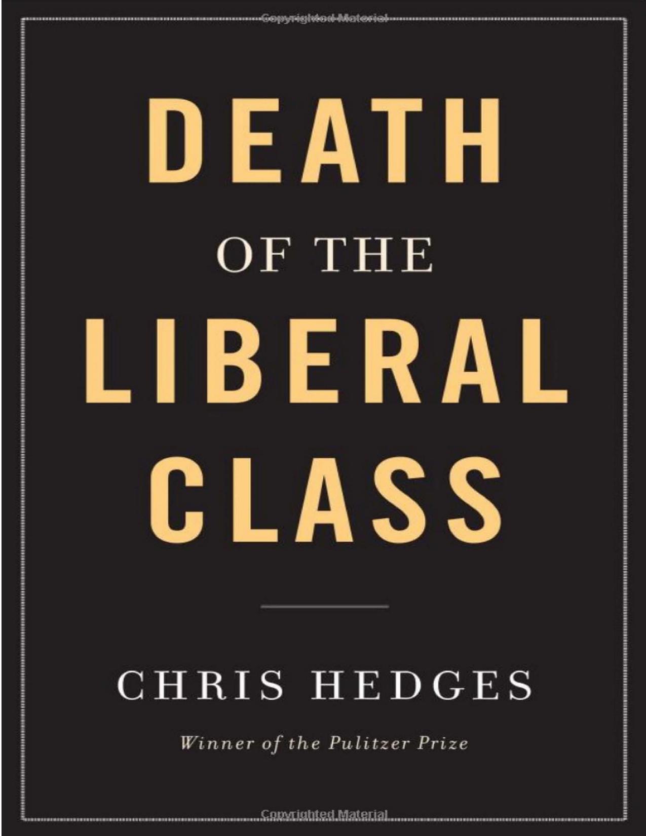 Death of the Liberal Class by Chris Hedges
