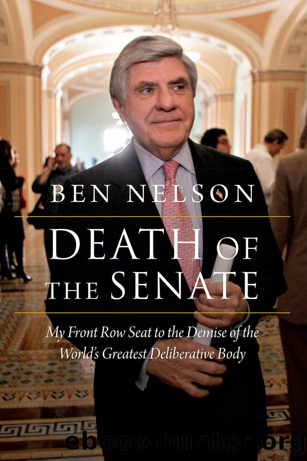 Death of the Senate: My Front Row Seat to the Demise of the World's Greatest Deliberative Body by Ben Nelson