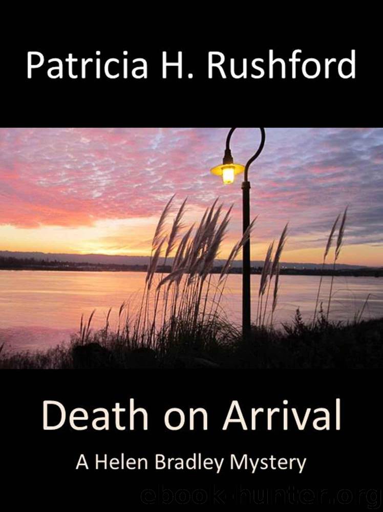 Death on Arrival: A Helen Bradley Mystery (Helen Bradley Mysteries Book 1) by Rushford Patricia H