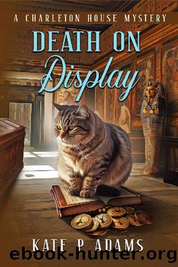 Death on Display: A Charleton House Mystery (The Charleton House Mysteries Book 10) by Kate P Adams