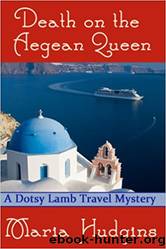 Death on the Aegean Queen (Dotsy Lamb Travel #3) by Maria Hudgins