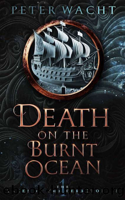Death on the Burnt Ocean: The Tales of the Territories, Book One by Peter Wacht