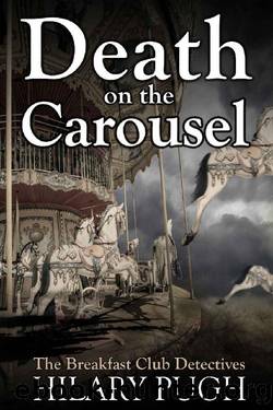 Death on the Carousel: A twisty amateur sleuth murder mystery by Hilary Pugh