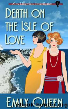 Death on the Isle of Love (Mrs. Lillywhite Investigates Book 3) by Emily Queen