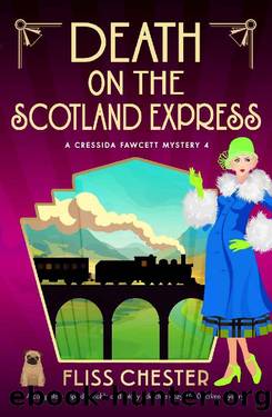 Death on the Scotland Express: A completely unputdownable and totally addictive cozy 1920s crime mystery (A Cressida Fawcett Mystery Book 4) by Fliss Chester