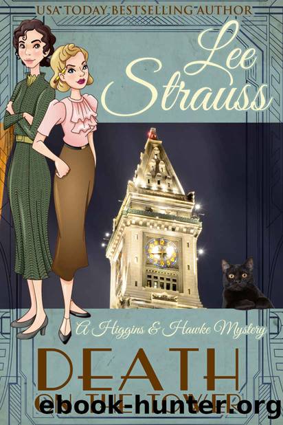 Death on the Tower: a 1930s Cozy Historical Murder Mystery (A Higgins & Hawke Mystery Book 2) by Lee Strauss