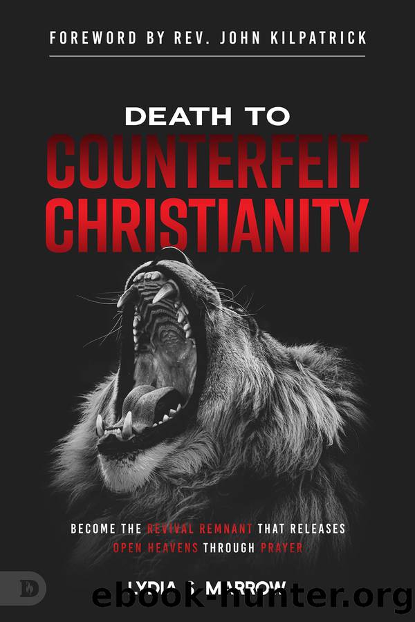 Death to Counterfeit Christianity by Lydia S. Marrow