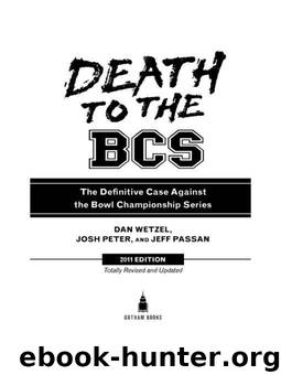 Death to the BCS: Totally Revised and Updated: The Definitive Case Against the Bowl Championship Series by Dan Wetzel;Josh Peter