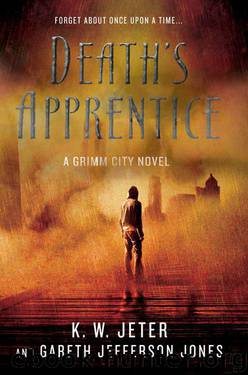 Death's Apprentice: A Grimm City Novel by K. W. Jeter Gareth Jefferson Jones