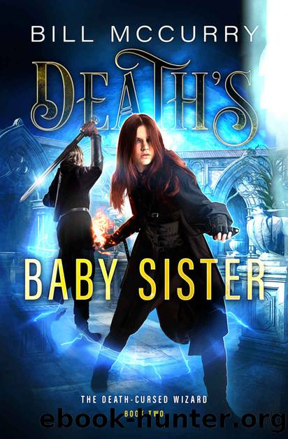 Death's Baby Sister: A Sword and Sorcery Novel (The Death-Cursed Wizard Book 2) by Bill McCurry