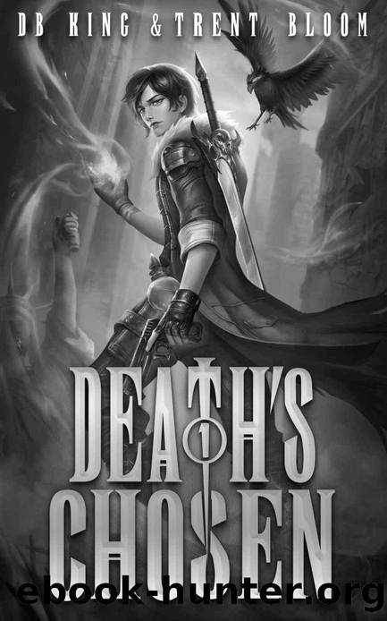 Death's Chosen: A LitRPG Apocalypse Adventure by DB King & Trent Bloom