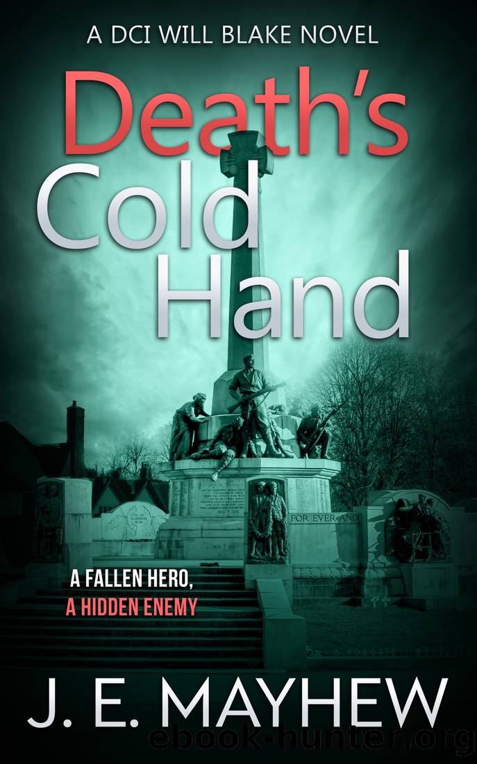 Death's Cold Hand: A DCI Will Blake Novel (DCI Will Blake Crime Mystery Thrillers Book 6) by J.E. Mayhew