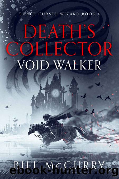 Death's Collector - Void Walker: A Snarky Dark Fantasy Novel (Death-Cursed Wizard Book 4) by Bill McCurry
