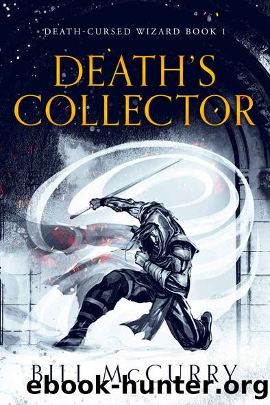 Death's Collector: A Novel about Sorcery and Cheap Beer (Death-Cursed Wizard Book 1) by Bill McCurry & Bill McCurry