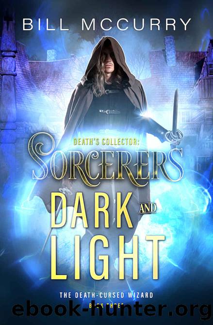 Death's Collector: Sorcerers Dark and Light: A Sword and Sorcery Novel (The Death-Cursed Wizard Book 3) by Bill McCurry